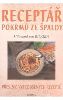 Receptář pokrmů ze špaldy - Hildegard von Bingen - Kliknutím na obrázek zavřete